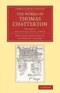 The Works of Thomas Chatterton - Thomas Chatterton