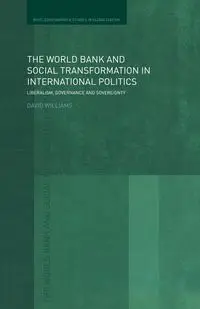 The World Bank and Social Transformation in International Politics - Williams David