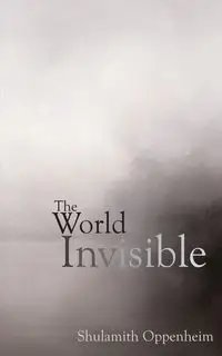 The World Invisible - Oppenheim Shulamith Levey