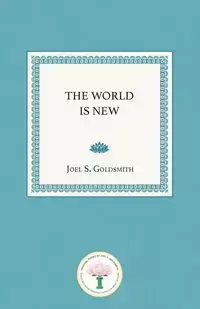 The World Is New - Joel S. Goldsmith