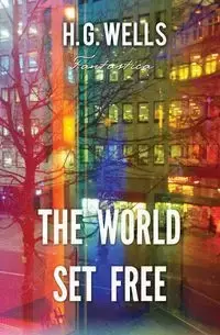 The World Set Free - Wells H.G.