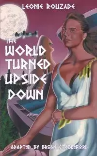 The World Turned Upside Down - Leonie Rouzade