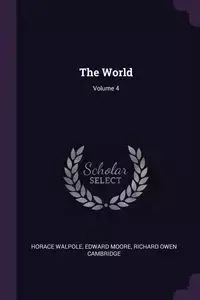 The World; Volume 4 - Horace Walpole