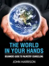 The World in Your Hands - Harrison John