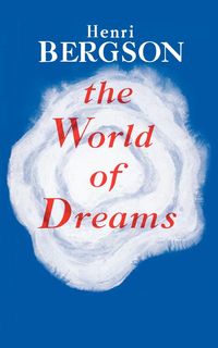 The World of Dreams - Louis Bergson Henri