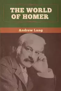 The World of Homer - Lang Andrew