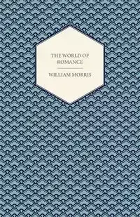 The World of Romance - Morris William