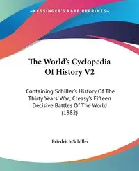 The World's Cyclopedia Of History V2 - Schiller Friedrich