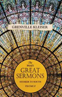 The World's Great Sermons - Hooker to South - Volume II - kleiser Grenville