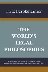 The World's Legal Philosophies - Fritz Berolzheimer