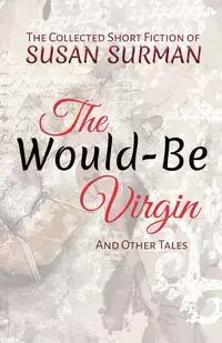 The Would-Be Virgin - Susan Surman