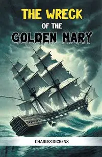 The Wreck of the Golden Mary - Charles Dickens