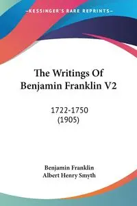 The Writings Of Benjamin Franklin V2 - Franklin Benjamin