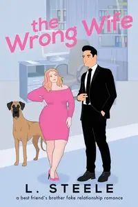 The Wrong Wife - Steele L.