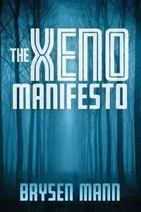 The Xeno Manifesto - Mann Brysen