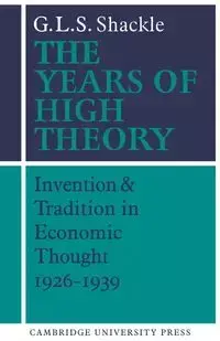 The Years of High Theory - Shackle G. L. S.