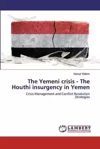 The Yemeni crisis - The Houthi insurgency in Yemen - Yildirim Kemal