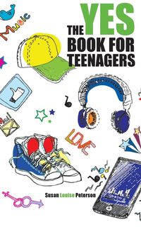 The Yes Book for Teenagers - Susan Louise Peterson