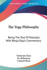 The Yoga Philosophy - Tatya Tookaram
