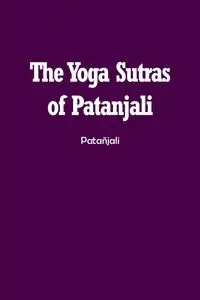 The Yoga Sutras of Patanjali - Patañjali