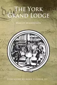 The York Grand Lodge - Harrison David