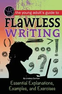 The Young Adult's Guide to Flawless Writing - Carman Lindsey