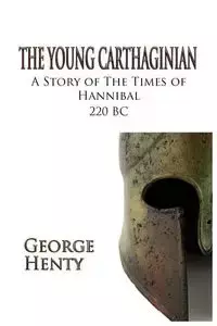 The Young Carthaginian - George A. Henty