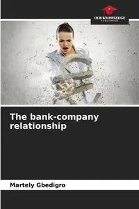 The bank-company relationship - GBEDIGRO Martely