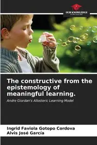 The constructive from the epistemology of meaningful learning. - Ingrid Faviola Gotopo Cordova