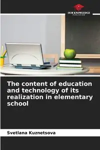 The content of education and technology of its realization in elementary school - Svetlana Kuznetsova