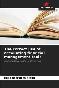 The correct use of accounting financial management tools - Rodrigues Araújo Hélio