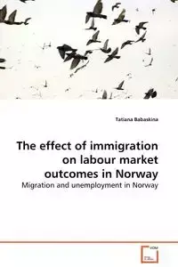 The effect of immigration on labour market outcomes  in Norway - Tatiana Babaskina