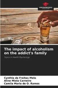 The impact of alcoholism on the addict's family - Cynthia de Freitas Melo