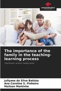 The importance of the family in the teaching-learning process - Silva da Batista Jullyane