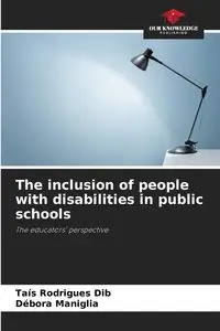 The inclusion of people with disabilities in public schools - Rodrigues Dib Taís