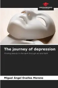 The journey of depression - Miguel Ovallos Moreno Ángel