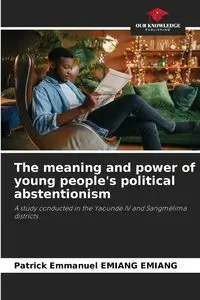 The meaning and power of young people's political abstentionism - Patrick Emmanuel Emiang Emiang