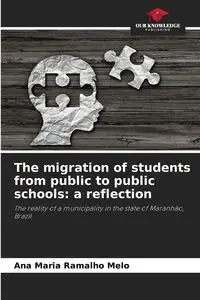 The migration of students from public to public schools - Ana Maria Ramalho Melo