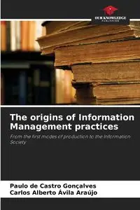 The origins of Information Management practices - Gonçalves Paulo de Castro