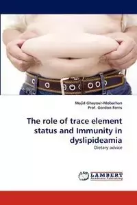 The role of trace element status and Immunity in dyslipideamia - Ghayour-Mobarhan Majid