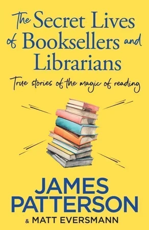 The secret lives of booksellers and librarians wer. angielska - James Patterson