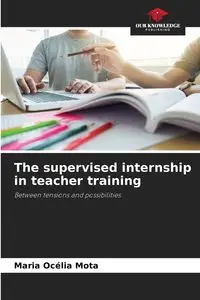 The supervised internship in teacher training - Maria Mota Océlia