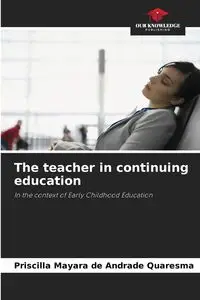 The teacher in continuing education - Priscilla de Andrade Quaresma Mayara