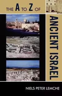 The to Z of Ancient Israel - Peter Lemche Niels