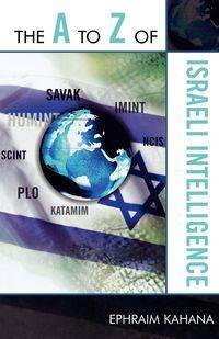 The to Z of Israeli Intelligence - Kahana Ephraim