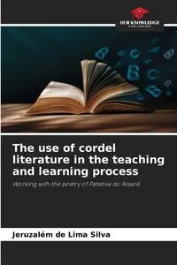 The use of cordel literature in the teaching and learning process - Silva Jeruzalém de Lima