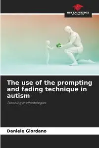 The use of the prompting and fading technique in autism - Daniele Giordano