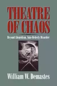 Theatre of Chaos - Demastes William W.