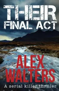 Their Final Act - Alex Walters