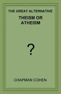 Theism or Atheism - Cohen Chapman